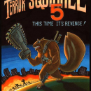 Terror Squirrel  -  Production design - Poster Prop for Independent Comedy Feature